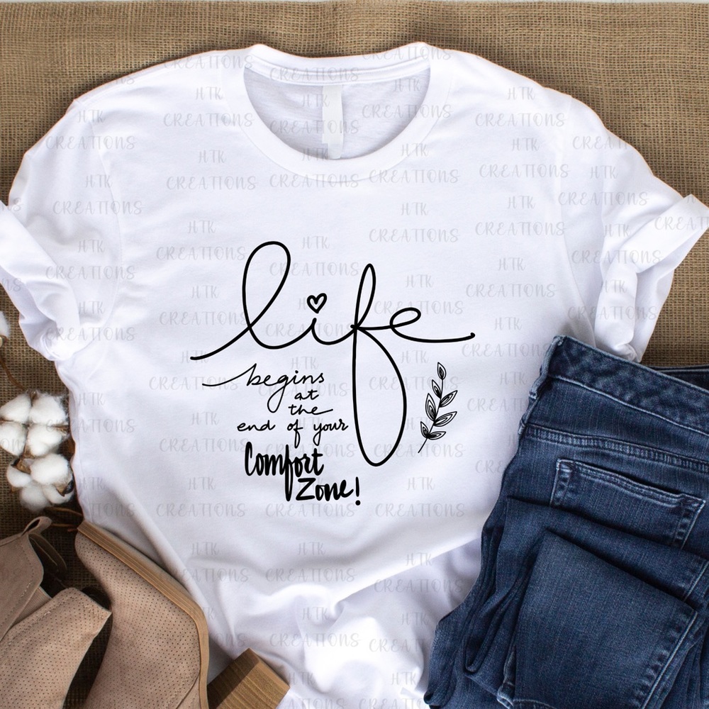 Life Begins At The End Of Your Comfort Zone T-Shirt